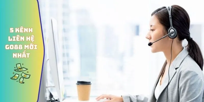 5 kênh liên hệ GO88 mới nhất