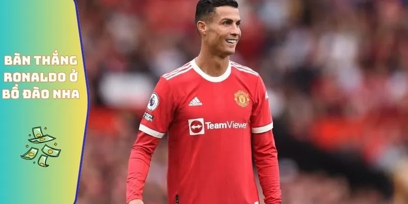 Tổng Số Bàn Thắng Của Ronaldo - Chinh Phục Kỷ Lục 2026 3 Bàn thắng Ronaldo ở Bồ Đào Nha