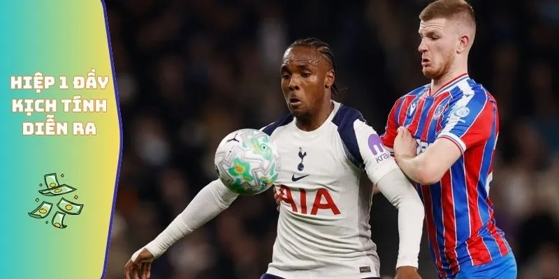 Số liệu thống kê về Tottenham gặp Crystal Palace Chi Tiết 6 Hiệp 1 đầy kịch tính diễn ra