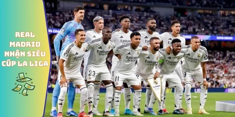 Real Madrid nhận siêu cúp La Liga