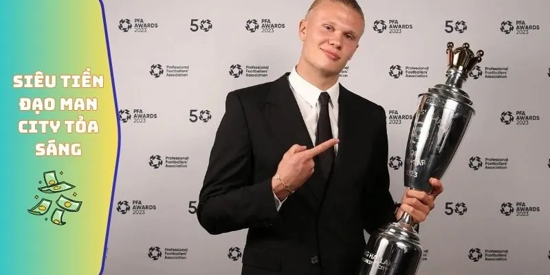 Các Giải Thưởng Mà Erling Haaland Giành Được Tính Đến 2026 3 Siêu tiền đạo Man City tỏa sáng