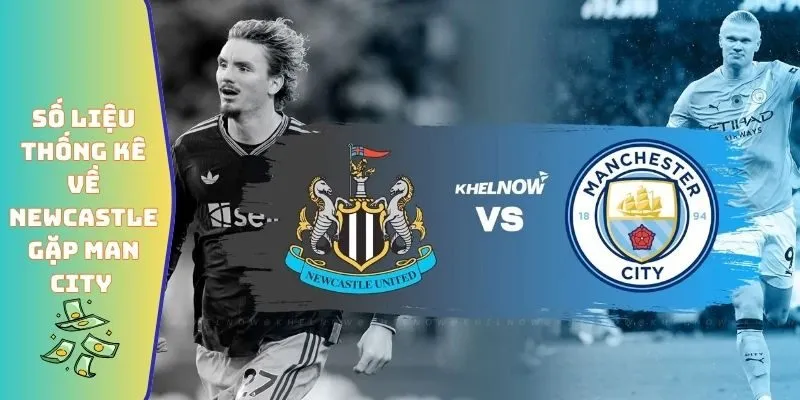 Số Liệu Thống Kê Về Newcastle Gặp Man City Cập Nhật 2026 1 Số liệu thống kê về Newcastle gặp Man City