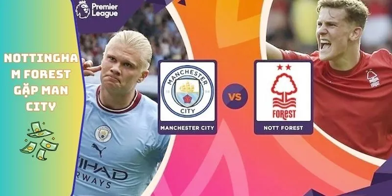 Số Liệu Thống Kê Về Nottingham Forest Gặp Man City Đầy Đủ 1 Số liệu thống kê về Nottingham Forest gặp Man City