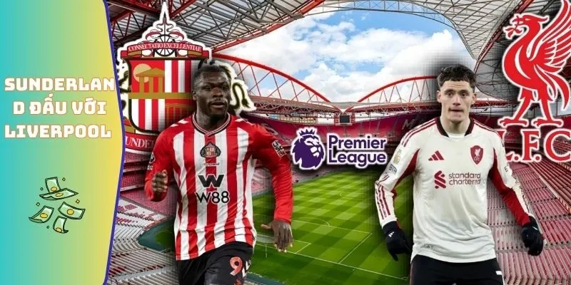 Sunderland đấu với Liverpool